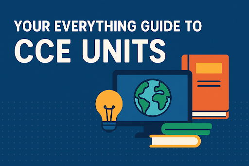 Your Everything Guide to CCE Units